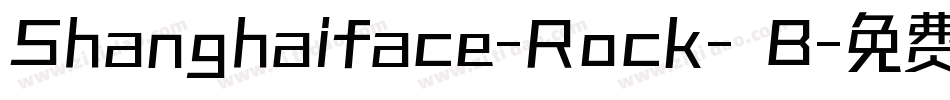 Shanghaiface-Rock- B字体转换